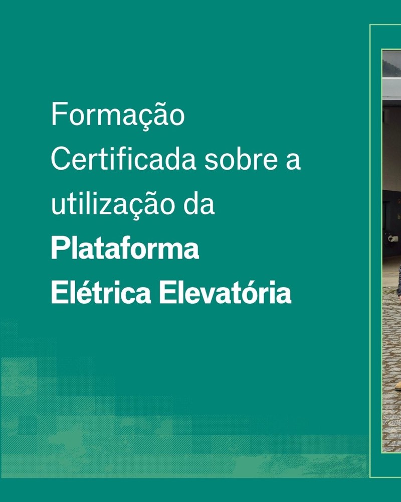 Formação certificada reforça utilização segura da plataforma elevatória elétrica